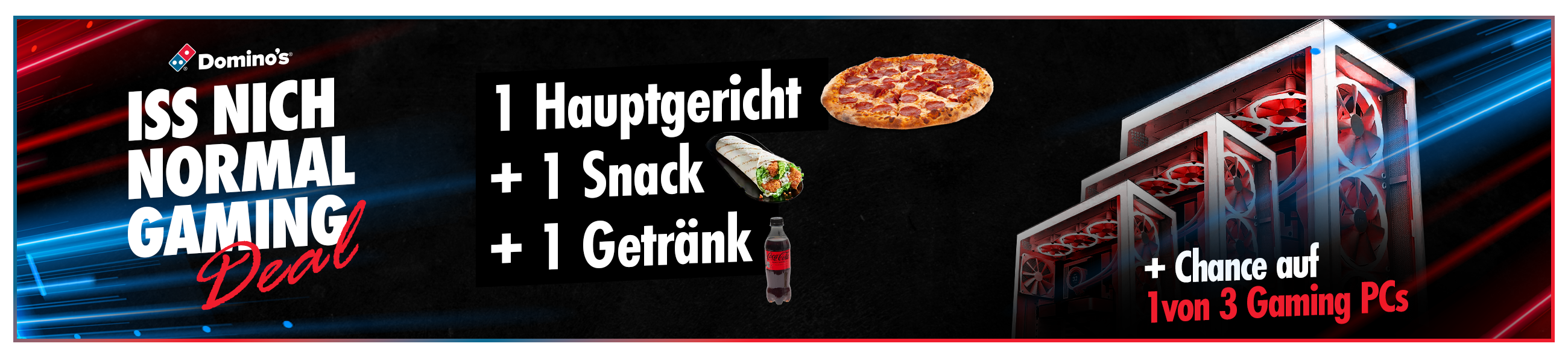 Iss nich normal Gaming Deal: 1 Hauptgericht + 1 Snack + 1 Getränk + Chance auf 1 von 3 Gaming PCs